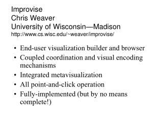 Improvise Chris Weaver University of Wisconsin—Madison cs.wisc/~weaver/improvise/