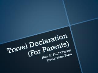 Travel Declaration (For Parents)