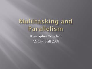 Multitasking and Parallelism