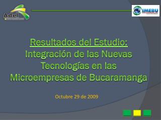 Resultados del Estudio: Integración de las Nuevas Tecnologías en las Microempresas de Bucaramanga