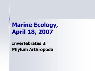 Marine Ecology, April 18, 2007