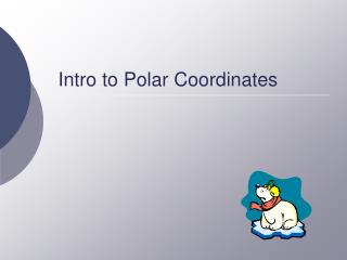 Intro to Polar Coordinates