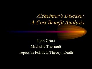 Alzheimer’s Disease: A Cost Benefit Analysis