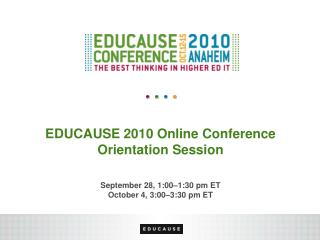 EDUCAUSE 2010 Online Conference Orientation Session