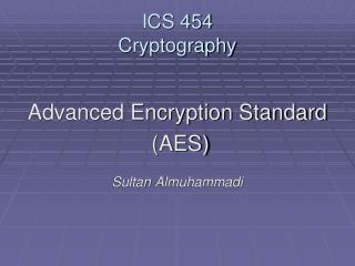 ICS 454 Cryptography