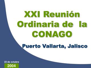 XXI Reunión Ordinaria de la CONAGO