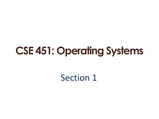 CSE 451: Operating Systems