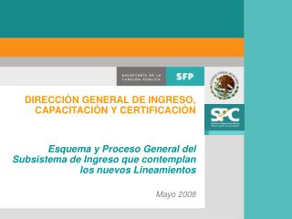 DIRECCIÓN GENERAL DE INGRESO, CAPACITACIÓN Y CERTIFICACIÓN