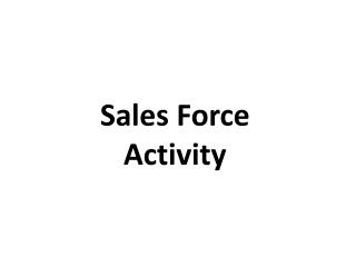 Sales Force Activity