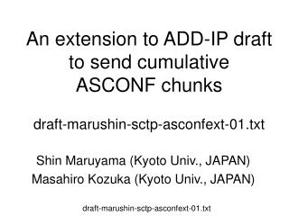 An extension to ADD-IP draft to send cumulative ASCONF chunks draft-marushin-sctp-asconfext-01.txt