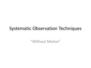 Systematic Observation Techniques