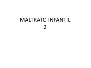 MALTRATO INFANTIL 2
