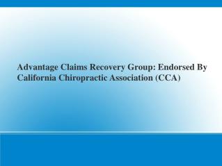 advantage claims recovery group: endorsed by california chiropractic association (cca)