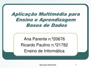 Aplicação Multimédia para Ensino e Aprendizagem Bases de Dados