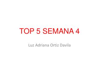 TOP 5 SEMANA 4