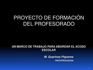 Un marco de trabajo para abordar el acoso ESCOLAR M. Guarinos Piqueres PSICOPEDAGOGA