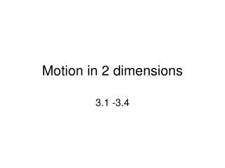 Motion in 2 dimensions