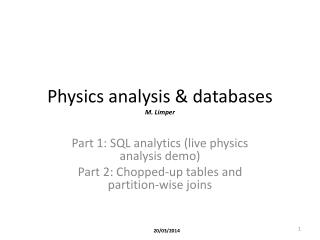 Physics analysis &amp; databases M. Limper