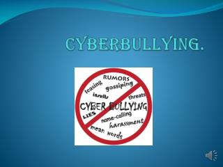 CYBERBULLYING.