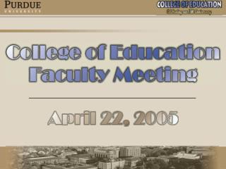 Welcome Approval of Minutes – January 28, 2005 Meeting Reports from the Standing Committees
