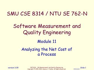 SMU CSE 8314 / NTU SE 762-N Software Measurement and Quality Engineering