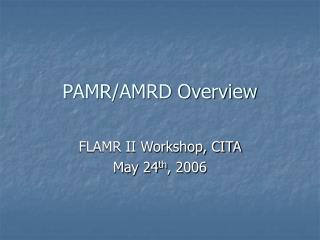 PAMR/AMRD Overview