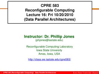 CPRE 583 Reconfigurable Computing Lecture 16: Fri 10/20/2010 (Data Parallel Architectures)