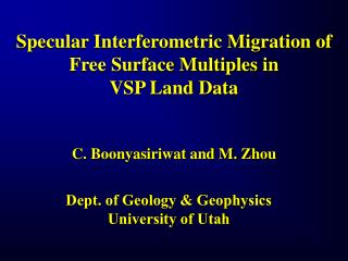Specular Interferometric Migration of Free Surface Multiples in VSP Land Data