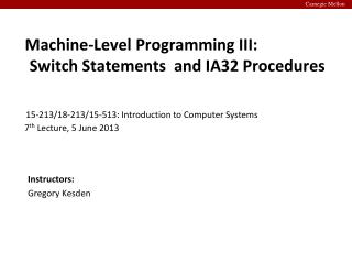 Machine-Level Programming III: Switch Statements and IA32 Procedures