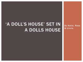 ‘A Doll’s House’ set in a dolls house