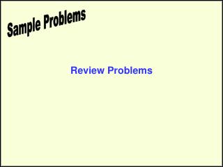 Review Problems