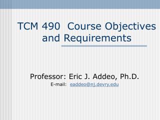 TCM 490 Course Objectives and Requirements