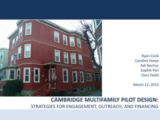 CAMBRIDGE MULTIFAMILY PILOT DESIGN: STRATEGIES FOR ENGAGEMENT, OUTREACH, AND FINANCING