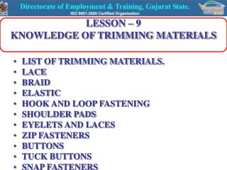 LESSON – 9 KNOWLEDGE OF TRIMMING MATERIALS