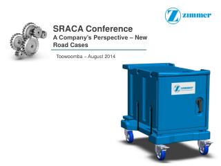 SRACA Conference A Company’s Perspective – New Road Cases