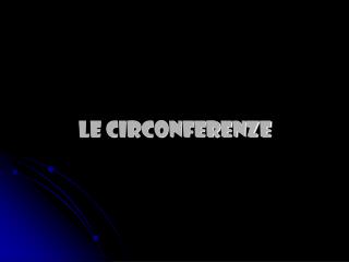 LE CIRCONFERENZE