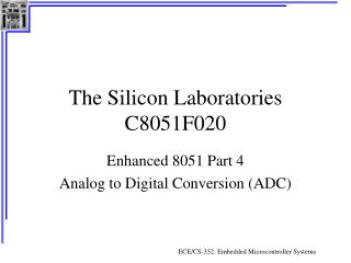 The Silicon Laboratories C8051F020