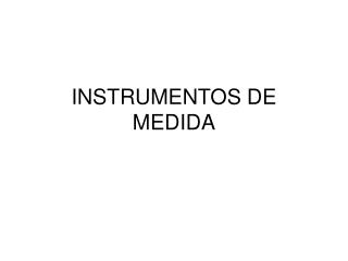 INSTRUMENTOS DE MEDIDA