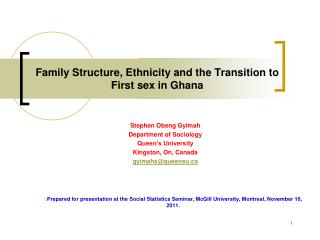 Family Structure, Ethnicity and the Transition to First sex in Ghana