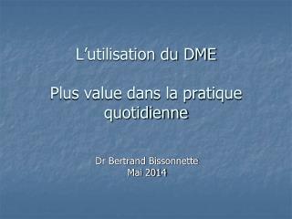 L’utilisation du DME Plus value dans la pratique quotidienne