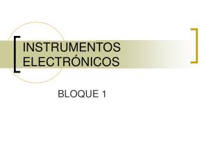 INSTRUMENTOS ELECTRÓNICOS