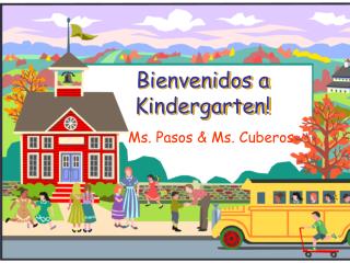 Bienvenidos a Kindergarten!