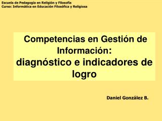 Competencias en Gestión de Información : diagnóstico e indicadores de logro