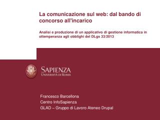 Francesco Barcellona Centro InfoSapienza GLAD – Gruppo di Lavoro Ateneo Drupal