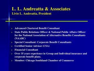 L. L. Andreatta &amp; Associates Livio L. Andreatta, President