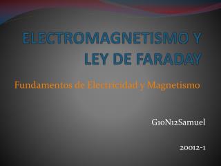 ELECTROMAGNETISMO Y LEY DE FARADAY