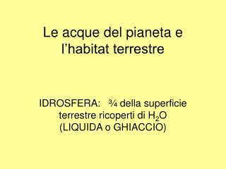 Le acque del pianeta e l’habitat terrestre