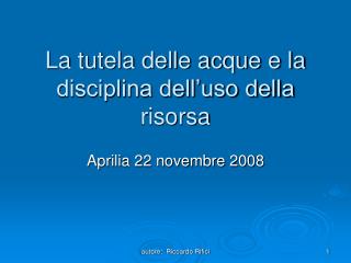 La tutela delle acque e la disciplina dell’uso della risorsa