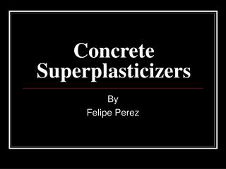 Concrete Superplasticizers