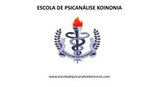 ESCOLA DE PSICANÁLISE KOINONIA